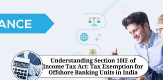 Understanding Section 10IE of Income Tax Act: Tax Exemption for Offshore Banking Units in India
