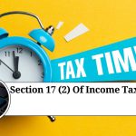 Understanding Section 17(2) of the Income Tax Act: All You Need to Know