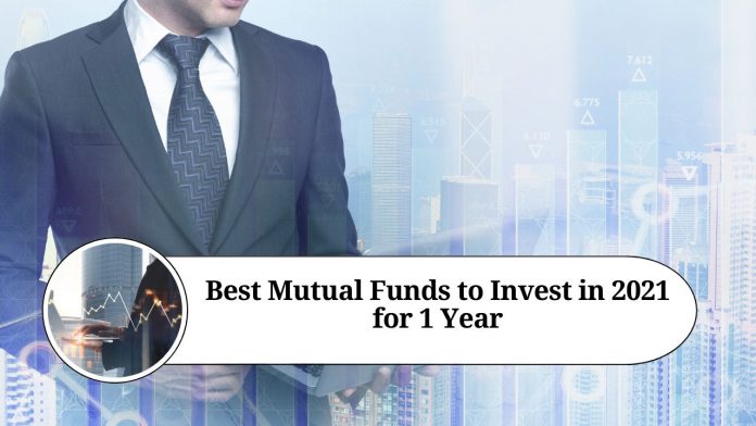 Best Mutual Funds to Invest in 2021 for 1 Year