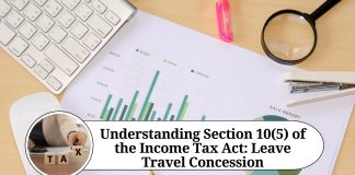 Understanding Section 10(5) of the Income Tax Act: Leave Travel Concession (LTC) Exemption