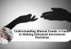 Understanding Mutual Funds: A Guide to Making Informed Investment Decisions