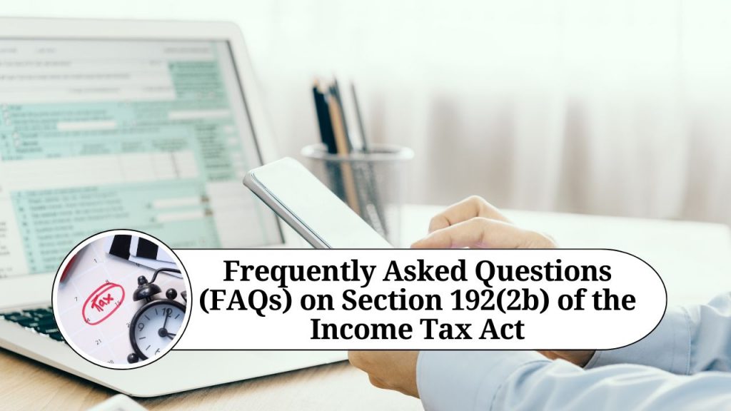 Frequently Asked Questions (FAQs) On Section 192(2b) Of The Income Tax ...