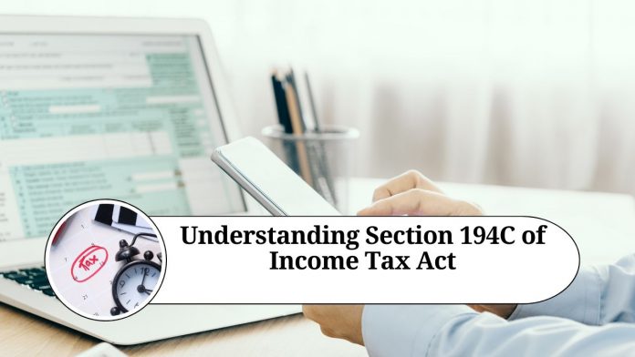 Understanding Section 194C of Income Tax Act: Deduction of Tax at Source from Contractors and Sub-Contractors