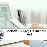 Understanding Section 139(4e) of the Income Tax Act: A Comprehensive Guide