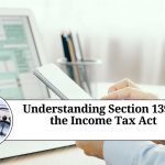 Understanding Section 139 of the Income Tax Act: All You Need to Know about Filing Income Tax Returns