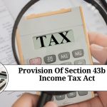 Understanding Section 43B of the Income Tax Act: Important Provisions and Implications