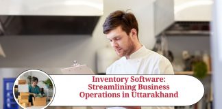 Inventory Software: Streamlining Business Operations in Uttarakhand