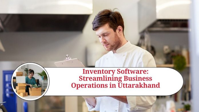 Inventory Software: Streamlining Business Operations in Uttarakhand
