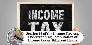 Section 13 of the Income Tax Act: Understanding Computation of Income Under Different Heads