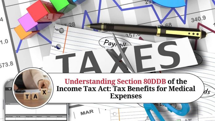 Understanding Section 80DDB of the Income Tax Act: Tax Benefits for Medical Expenses