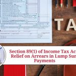 Section 89(1) of Income Tax Act - Relief on Arrears in Lump Sum Payments