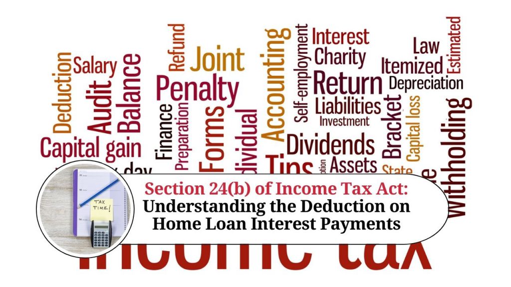 Section 24(b) Of Income Tax Act: Understanding The Deduction On Home ...