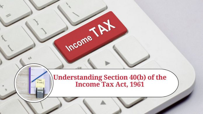 Section 40(b) of the Income Tax Act, 1961