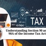 Section 90 and 90A of the Income Tax Act