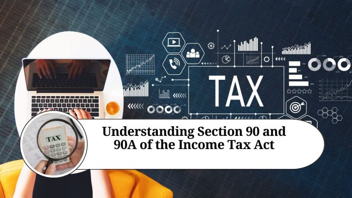 Section 90 and 90A of the Income Tax Act