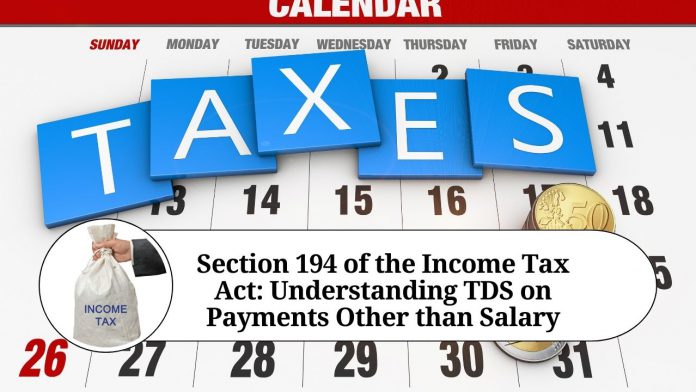 Section 194 of the Income Tax Act: Understanding TDS on Payments Other than Salary