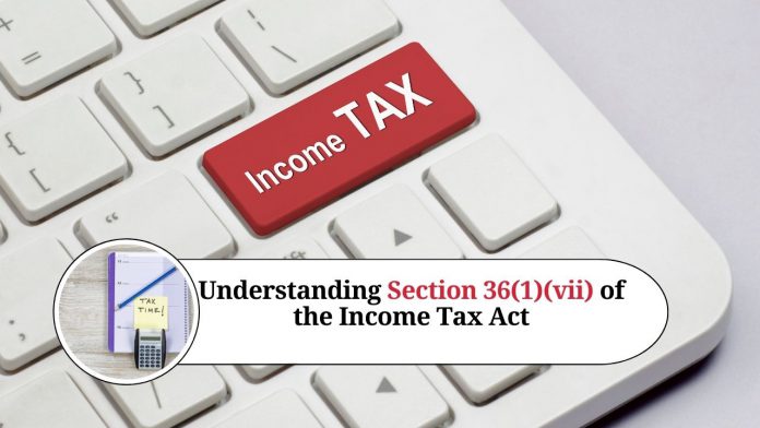 Section 36(1)(vii) of the Income Tax Act