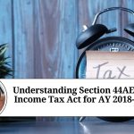 Understanding Section 44AE of Income Tax Act for AY 2018-19