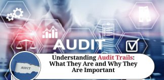 Understanding Audit Trails: What They Are and Why They Are Important