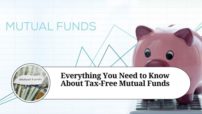 Everything You Need to Know About Tax-Free Mutual Funds