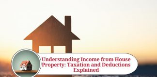 Understanding Income from House Property: Taxation and Deductions Explained
