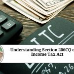 Understanding Section 206CQ of the Income Tax Act: A Comprehensive Guide to TDS on Sale of Goods