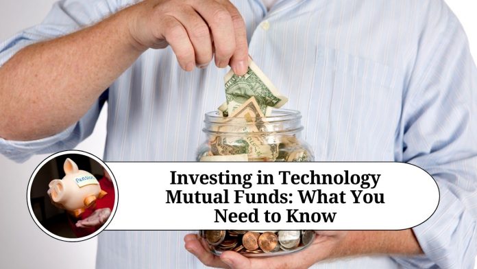 Investing in Technology Mutual Funds: What You Need to Know