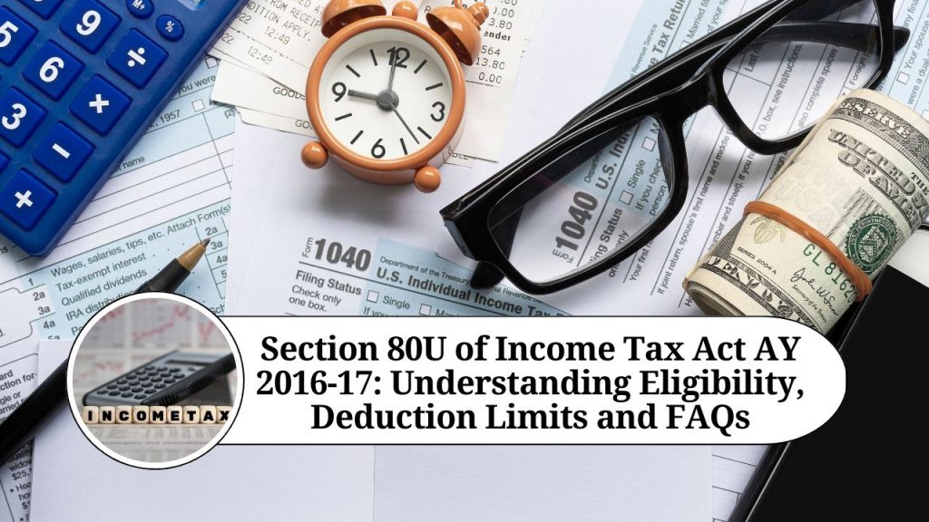 Section 80U of Income Tax Act AY 2016-17: Understanding Eligibility ...