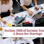 Section 10IB of Income Tax Act: A Boon for Startups