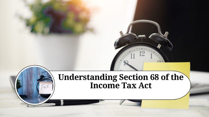 Understanding Section 68 of the Income Tax Act: Implications and Compliance for Taxpayers