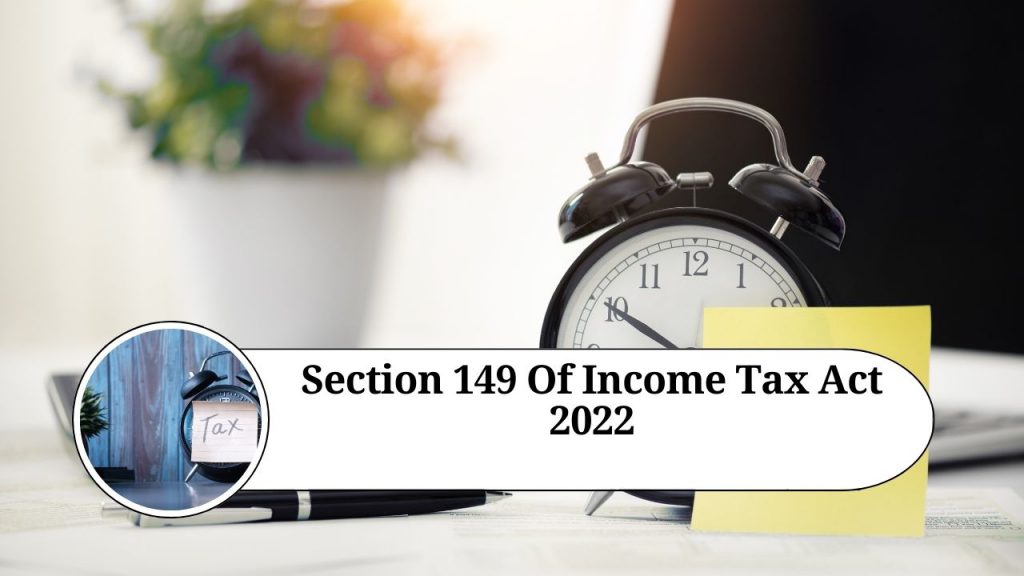 Understanding Section 149 of Tax Act 2022 Who Needs to File