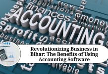 Revolutionizing Business in Bihar: The Benefits of Using Accounting Software