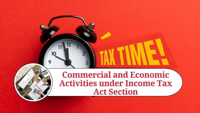 Commercial and Economic Activities under Income Tax Act Section