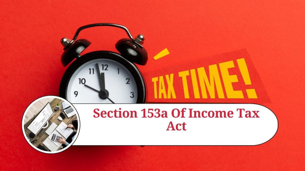 Understanding Section 153A Of Income Tax Act: A Comprehensive Guide ...