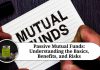 Passive Mutual Funds: Understanding the Basics, Benefits, and Risks
