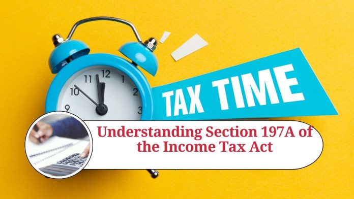 Section 197A of the Income Tax Act