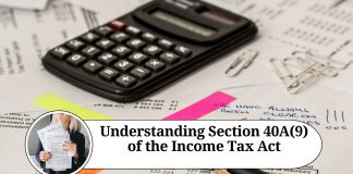 Understanding Section 40A(9) of the Income Tax Act: Limitations on Cash-based Business Transactions