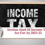 Understanding Section 44AD of the Income Tax Act: AY 2021-22