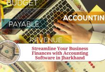 Streamline Your Business Finances with Accounting Software in Jharkhand