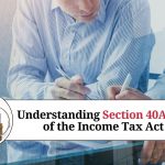 Understanding Section 40A(3A) of the Income Tax Act