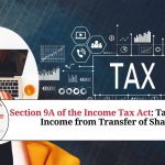 Understanding Section 9A of the Income Tax Act: Taxation of Income from Transfer of Shares and Units by Non-Resident Taxpayers