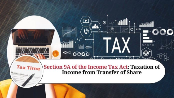 Understanding Section 9A of the Income Tax Act: Taxation of Income from Transfer of Shares and Units by Non-Resident Taxpayers