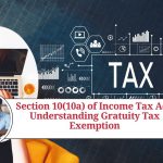 Section 10(10a) of Income Tax Act: Understanding Gratuity Tax Exemption