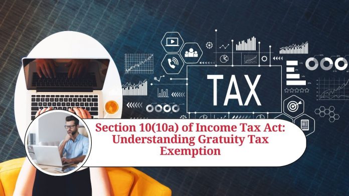 Section 10(10a) of Income Tax Act: Understanding Gratuity Tax Exemption