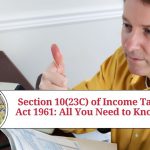 Section 10(23C) of Income Tax Act 1961: All You Need to Know