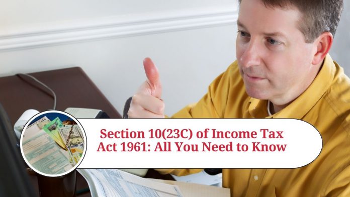 Section 10(23C) of Income Tax Act 1961: All You Need to Know