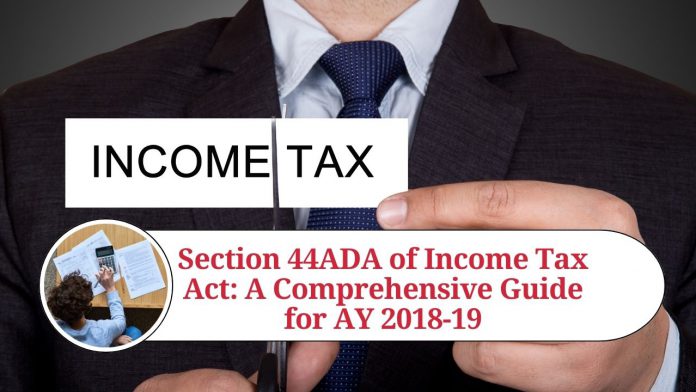 Section 44ADA of Income Tax Act: A Comprehensive Guide for AY 2018-19