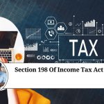 Section 198 of the Income Tax Act: Understanding its Provisions and Implications