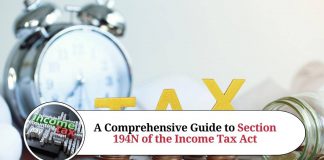 A Comprehensive Guide to Section 194N of the Income Tax Act