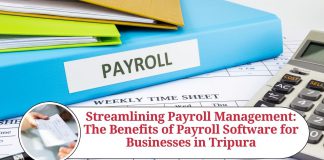 Streamlining Payroll Management: The Benefits of Payroll Software for Businesses in Tripura
